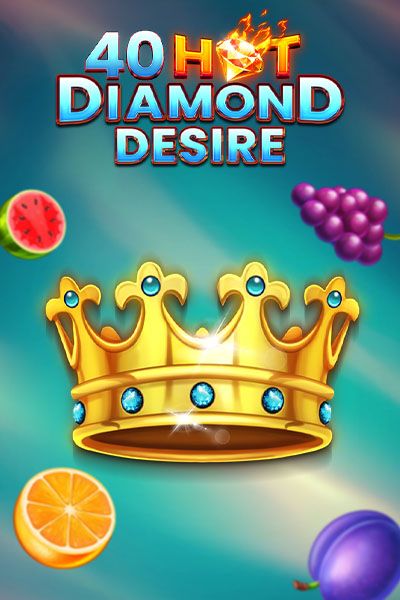 40 Hot Diamond Desire